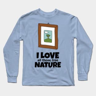 All those tree the memories of nature Long Sleeve T-Shirt